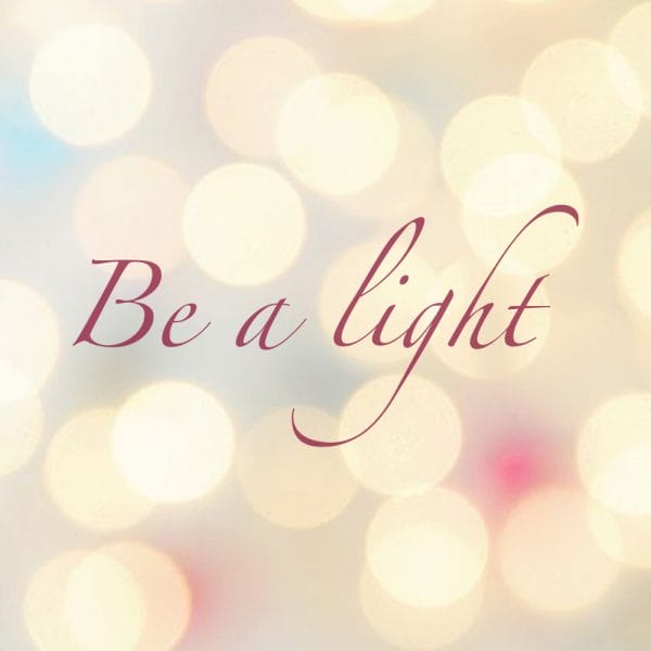 be a light