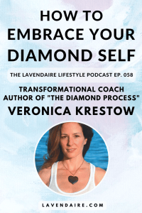 Interview with transformational coach and author of The Diamond Process, Veronica Krestow | The Lavendaire Lifestyle | personal growth | lifestyle design | self help | self development | mental health | self love