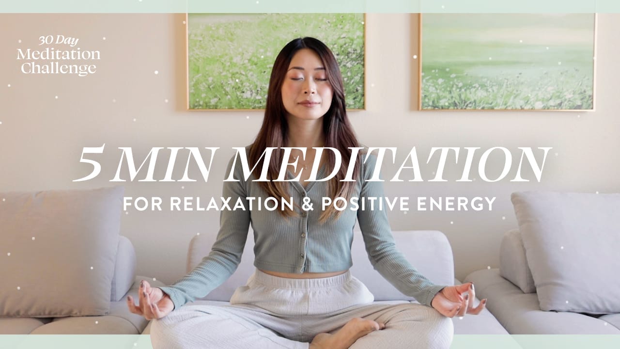 5 Minute Meditation For Relaxation & Positive Energy | 30 Day ...